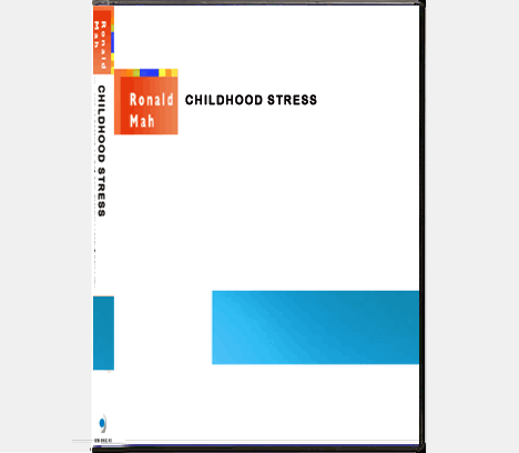 Ronald Mah - Childhood Stress Ronald Mah - Childhood Stress